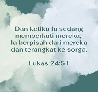 TUHAN YESUS NAIK KE SORGA: Jaminan Bagi Orang Percaya (1)