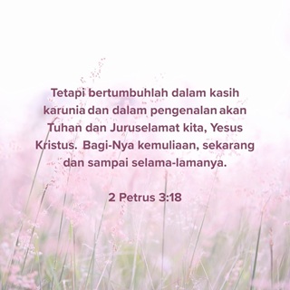 BERTUMBUH DALAM KASIH KARUNIA (Theme: The Mind of Christ)