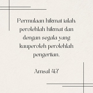 PEROLEHLAH HIKMAT DAN PENGERTIAN (Theme: Understanding the Mind of God)