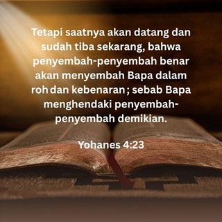 MENYEMBAH ALLAH DALAM ROH DAN KEBENARAN