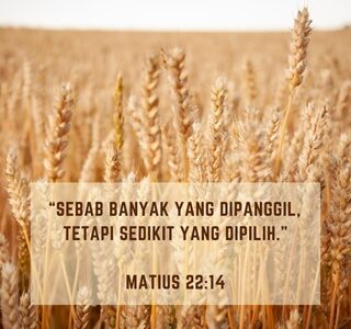 BANYAK YANG DIPANGGIL SEDIKIT YANG DIPILIH (bagian 2)