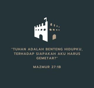 TUHAN ADALAH KOTA BENTENG ORANG PERCAYA